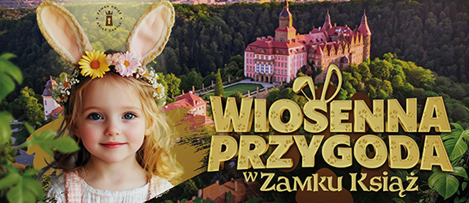 Wiosenna przygoda w Zamku Książ